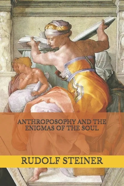 Anthroposophy and the Enigmas of the Soul - Paperback