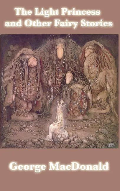The Light Princess and Other Fairy Stories - Hardcover