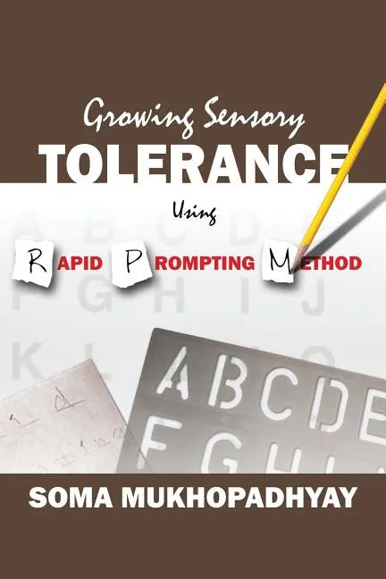 Growing Sensory Tolerance Using Rapid Prompting Method - Paperback