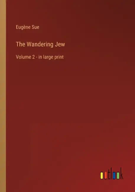 The Wandering Jew: Volume 2 - in large print - Paperback
