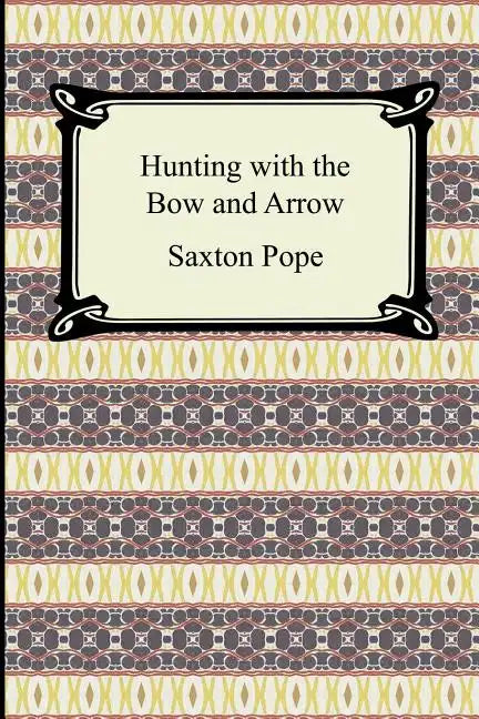 Hunting with the Bow and Arrow - Paperback