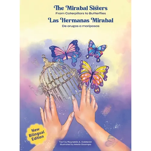 The Mirabal Sisters / Las hermanas Mirabal: From Caterpillars to Butterflies / De orugas a mariposas - Hardcover