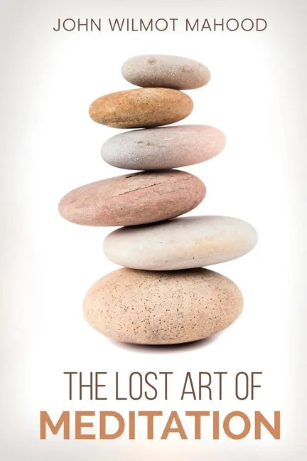 The Lost Art of Meditation - Paperback