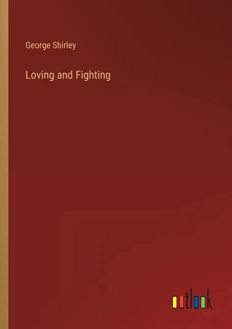 Loving and Fighting - Paperback