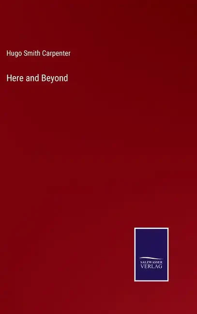 Here and Beyond - Hardcover