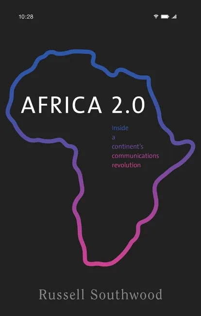 Africa 2.0: Inside a Continent's Communications Revolution - Paperback