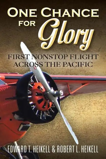 One Chance for Glory: First Nonstop Flight Across the Pacific - Paperback