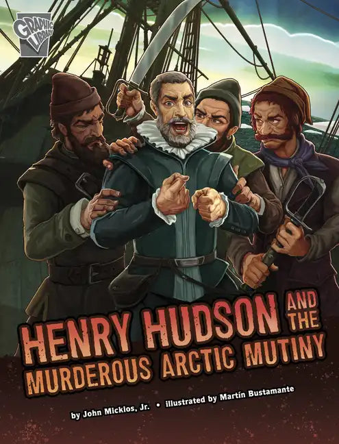 Henry Hudson and the Murderous Arctic Mutiny - Paperback