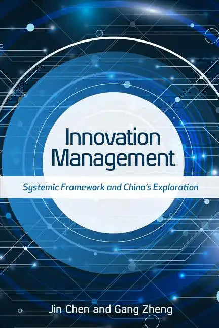 Innovation Management: Systemic Framework and China's Exploration - Hardcover