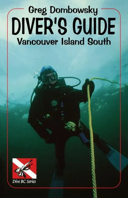 Diver S Guide: Vancouver Island South - Paperback