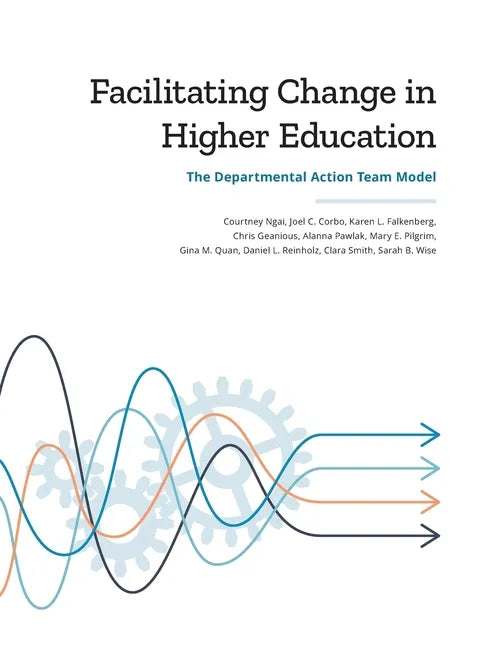 Facilitating Change in Higher Education: The Departmental Action Team Model - Hardcover