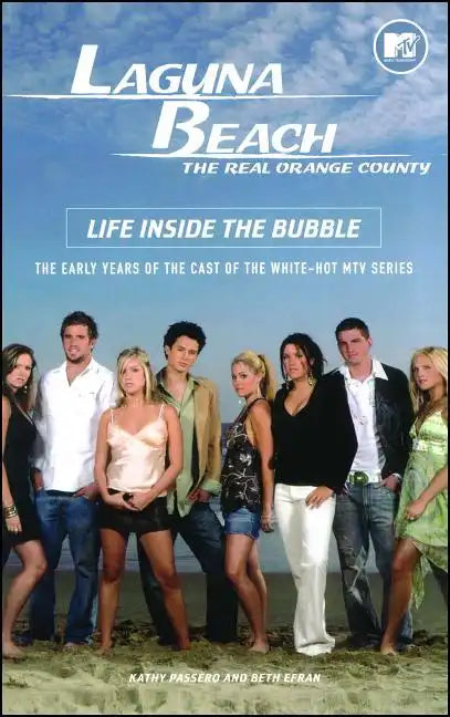Laguna Beach: The Real Orange County: Life Inside the Bubble - Paperback