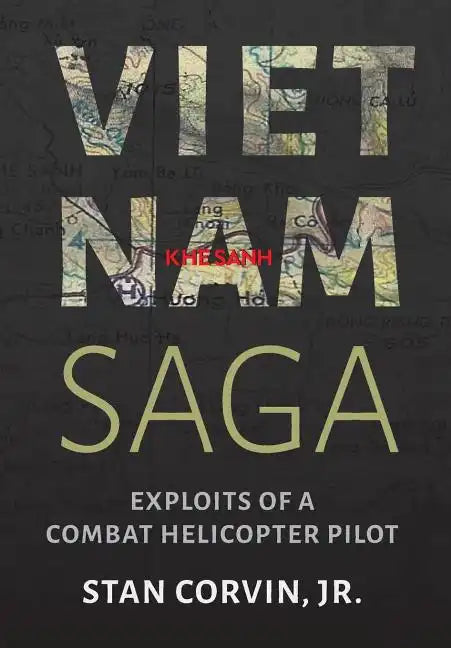Vietnam Saga: Exploits of a Combat Helicopter Pilot - Hardcover