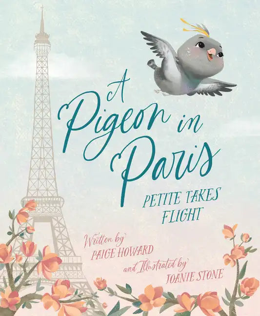 A Pigeon in Paris: Petite Takes Flight - Hardcover