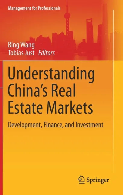 Understanding China's Real Estate Markets: Development, Finance, and Investment - Hardcover