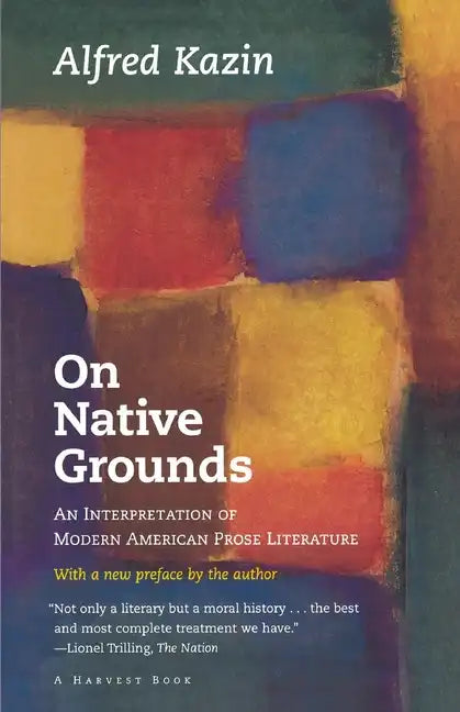 On Native Grounds: An Interpretation of Modern American Prose Literature - Paperback