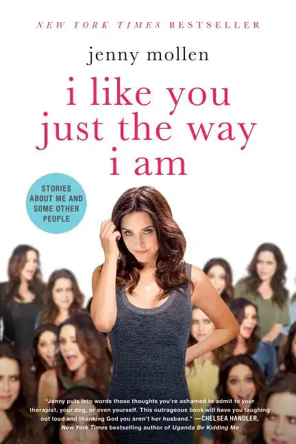 I Like You Just the Way I Am: Stories about Me and Some Other People - Paperback