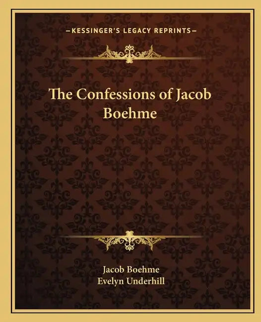 The Confessions of Jacob Boehme - Paperback