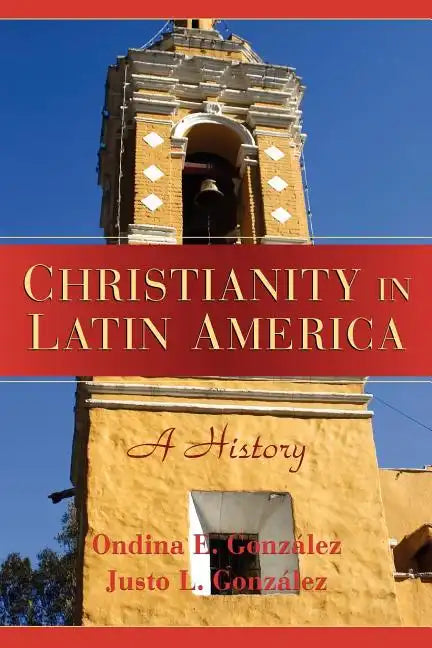 Christianity in Latin America: A History - Paperback