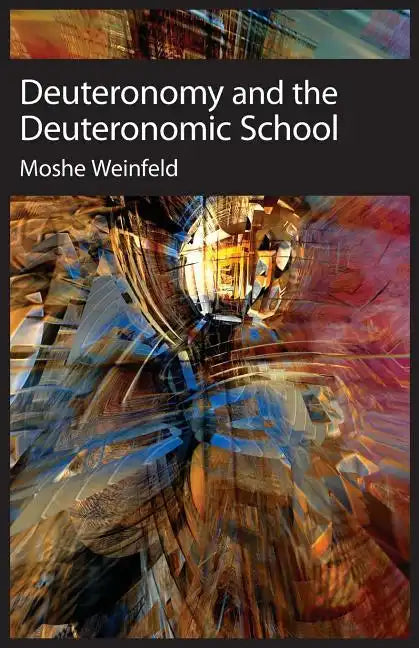 Deuteronomy and the Deuteronomic School - Paperback