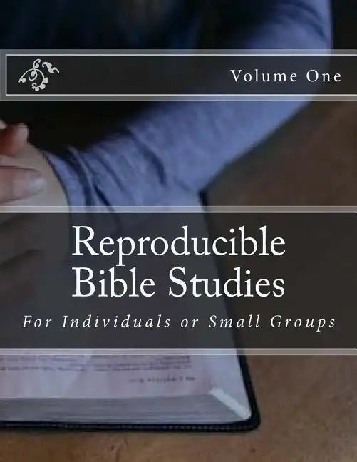 Reproducible Bible Studies: For Individuals or Small Groups - Paperback