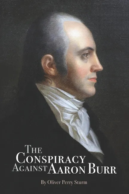 The Conspiracy Against Aaron Burr - Paperback