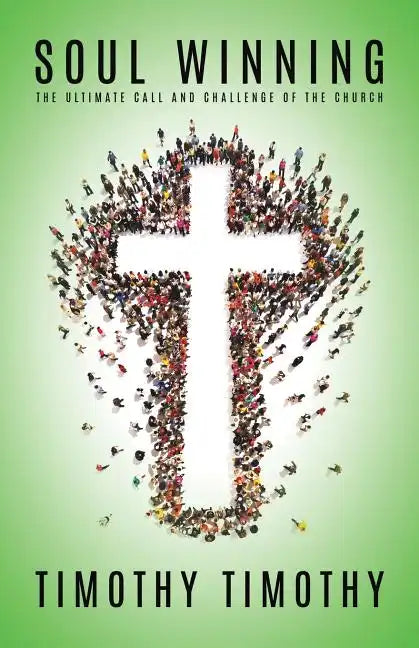SOUL WINNING ...The ultimate call and challenge of the Church - Paperback