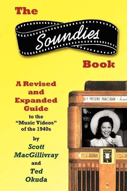 The Soundies Book: A Revised and Expanded Guide - Paperback
