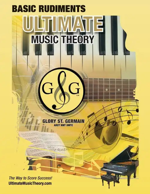 Music Theory Basic Rudiments Workbook - Ultimate Music Theory: Basic Rudiments Ultimate Music Theory Workbook includes UMT Guide & Chart, 12 Step-by-S - Paperback