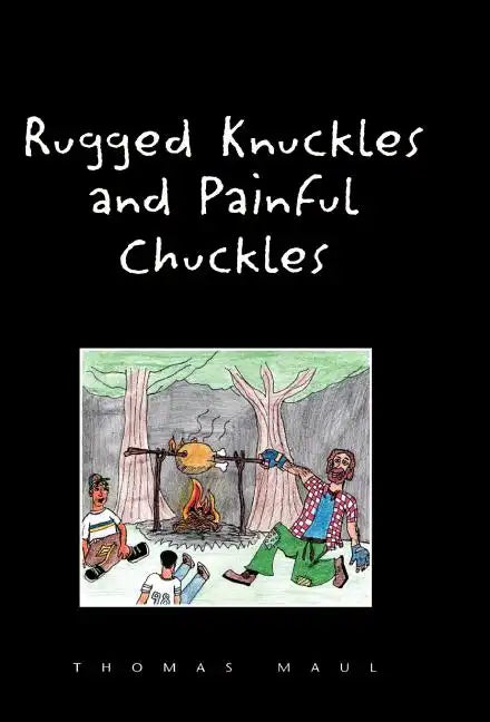 Rugged Nuckles and Painful Chuckles - Hardcover
