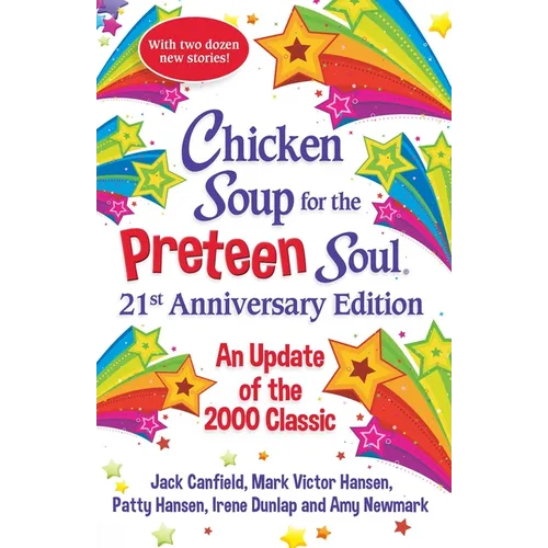 Chicken Soup for the Preteen Soul 21st Anniversary Edition: An Update of the 2000 Classic - Paperback