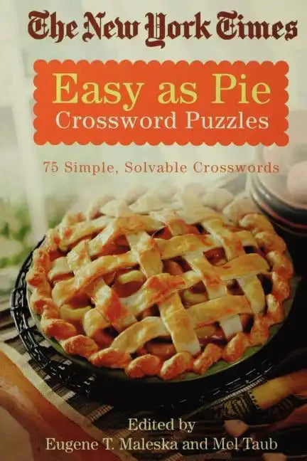 The New York Times Easy as Pie Crossword Puzzles: 75 Simple, Solvable Crosswords - Paperback