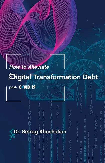 How to Alleviate Digital Transformation Debt: post-COVID-19 - Paperback
