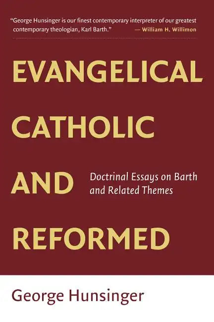 Evangelical, Catholic, and Reformed: Essays on Barth and Other Themes - Paperback