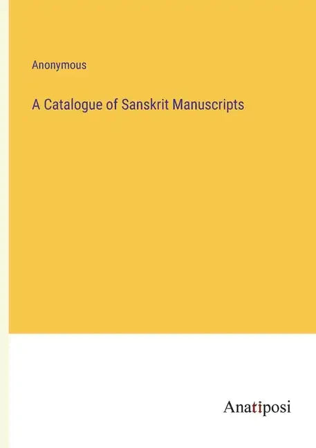 A Catalogue of Sanskrit Manuscripts - Paperback