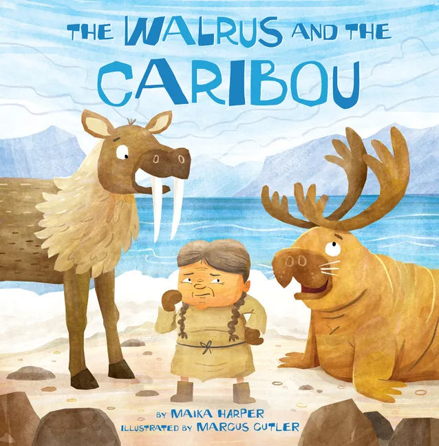 The Walrus and the Caribou - Hardcover