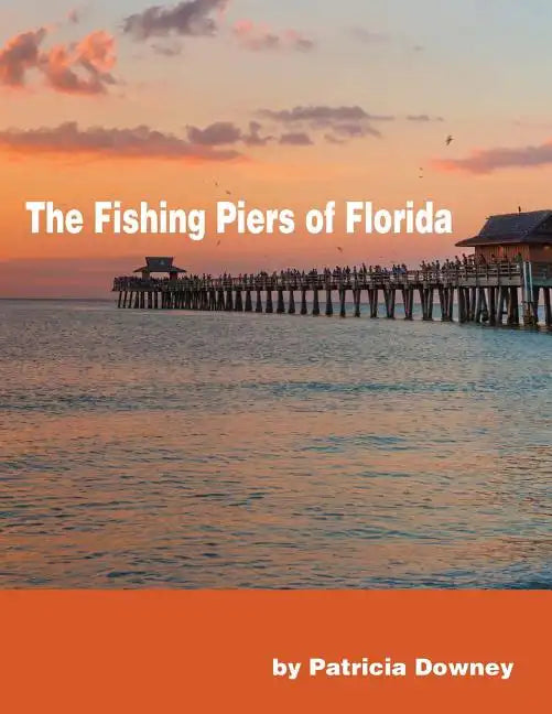 The Fishing Piers of Florida - Paperback