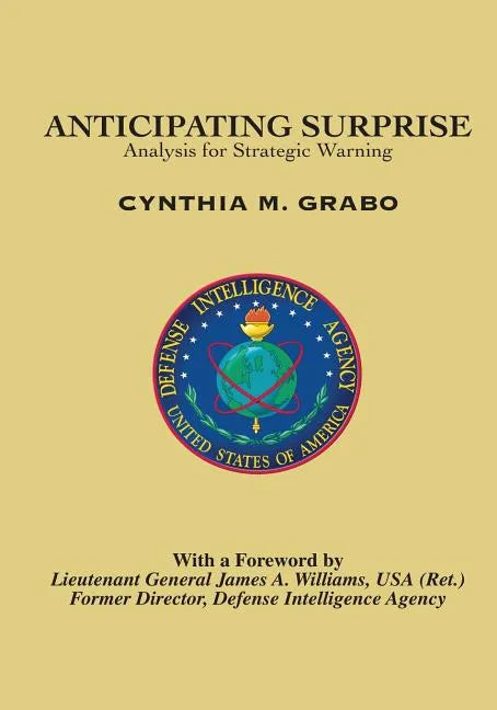 Anticipating Surprise: Analysis for Strategic Warning - Paperback