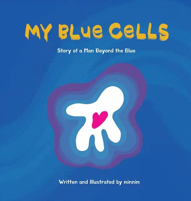 My Blue Cells: Story Of A Man Beyond The Blue - Hardcover