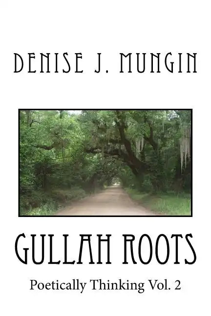 Gullah Roots: Poetically Thinking Vol. 2 - Paperback