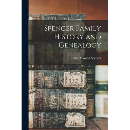 Spencer Family History and Genealogy - Paperback