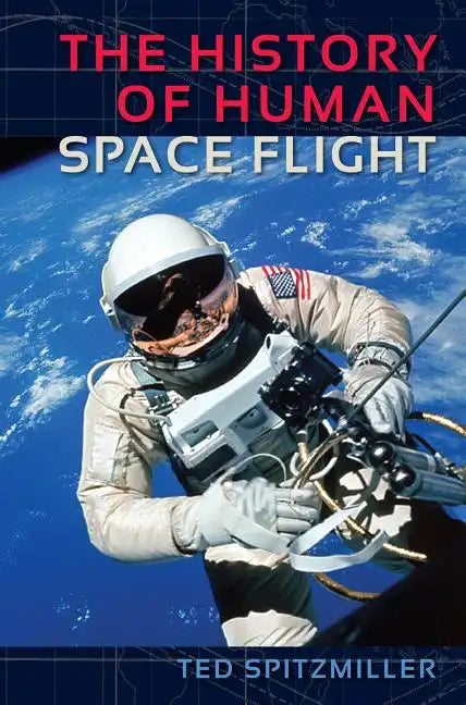 The History of Human Space Flight - Hardcover