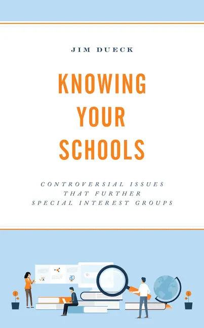 Knowing Your Schools: Controversial Issues That Further Special Interest Groups - Paperback
