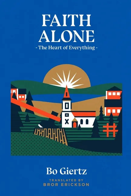 Faith Alone: The Heart of Everything - Paperback