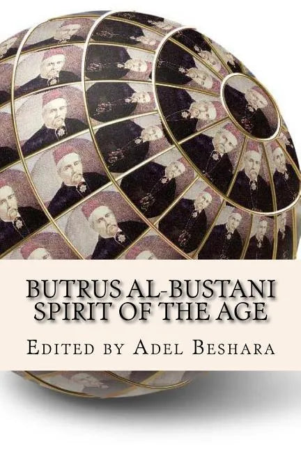 Butrus al-Bustani: Spirit of the Age - Paperback
