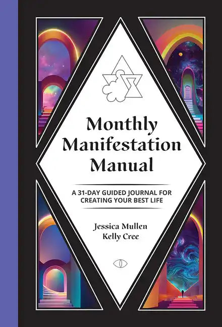 Monthly Manifestation Manual: A 31-Day Guided Journal to Create Your Best Life - Paperback