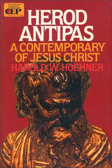 Herod Antipas: A Contemporary of Jesus Christ - Paperback