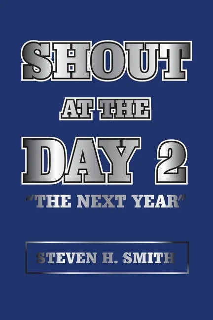 Shout at the Day 2: "The Next Year" - Paperback
