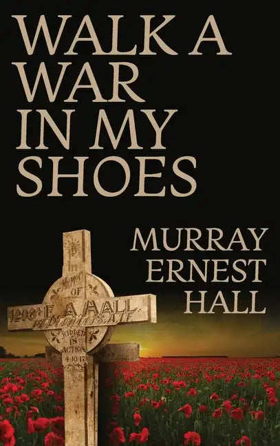 Walk a War in My Shoes - Hardcover