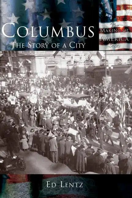 Columbus: The Story of a City - Hardcover